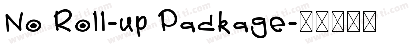 No Roll-up Package字体转换